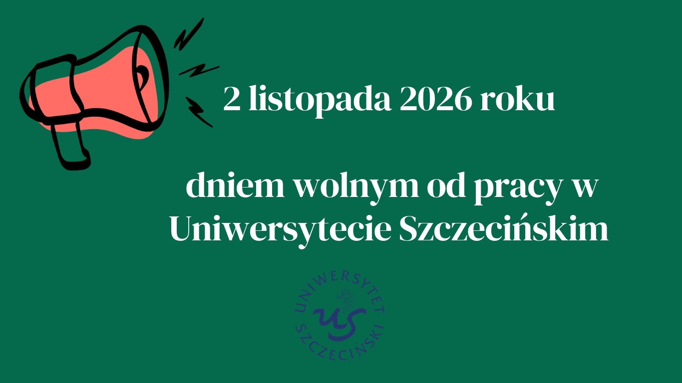 2 listopada 2026 roku dniem wolnym od pracy w Uniwersytecie Szczecińskim