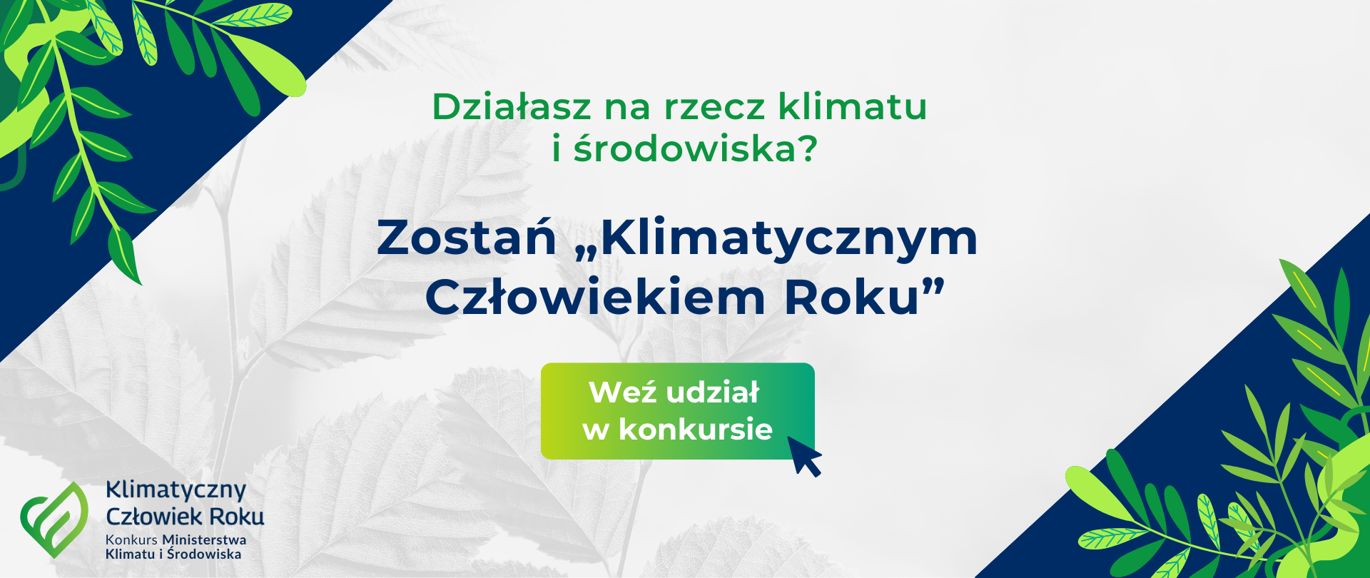 Plakat z napisem Działasz na rzecz klimatu i środowiska - zostań Klimatycznym Człowiekiem Roku - Weź udział w konkursie