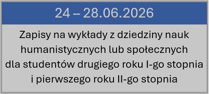 Zapisy na wykłady z dziedziny nauk humanistycznych lub dziedziny nauk społecznych na rok akademicki 2026/27