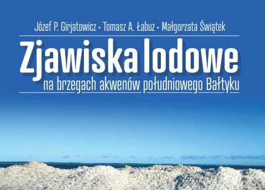 Zjawiska lodowe na brzegach akwenów południowego Bałtyku – najnowsza monografia pracowników Instytutu Nauk o Morzu i Środowisku