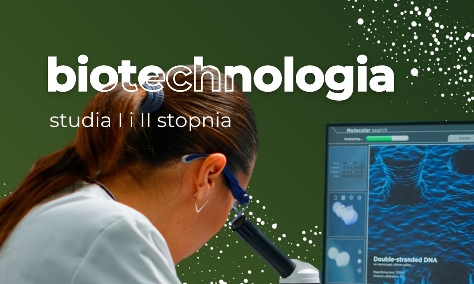 biotechnologia - studia pierwszego i drugiego stopnia