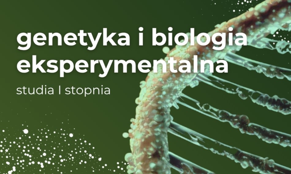 Genetyka i biologia eksperymentalna - studia pierwszego