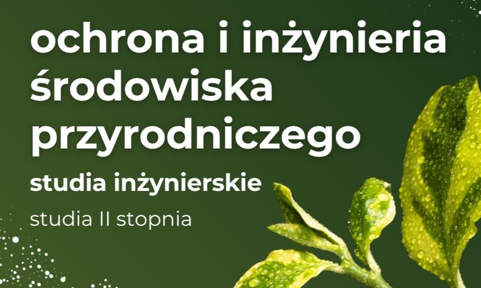 Ochrona i inżynieria środowiska przyrodniczego - studia inżynierskie drugiego stopnia