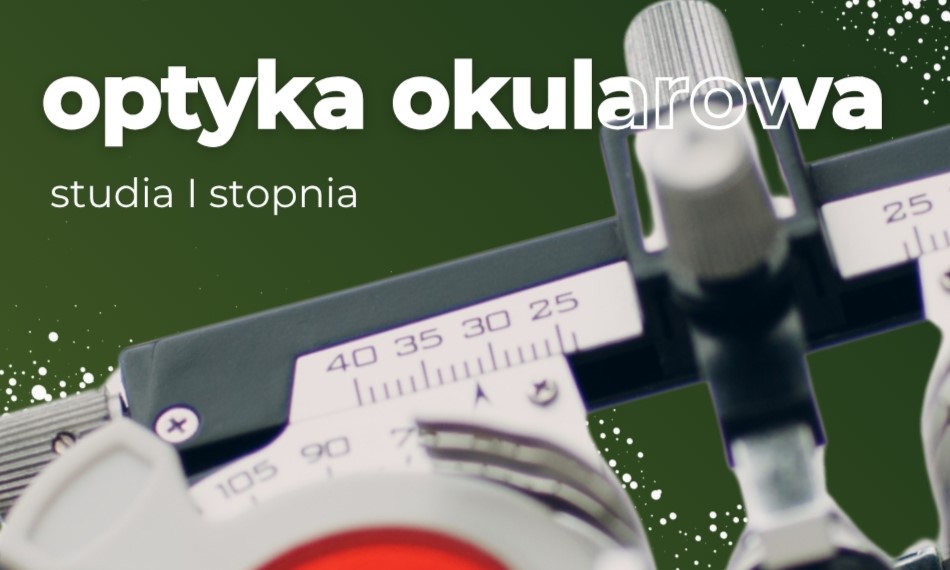 Optyka okularowa - studia pierwszego stopnia