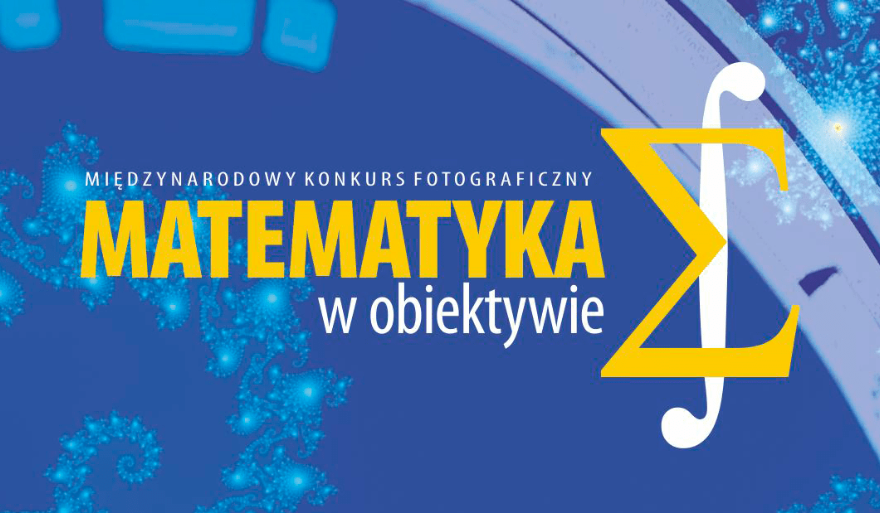 Zaproszenie na wystawę fotografii XVI edycji konkursu „Matematyka w obiektywie”